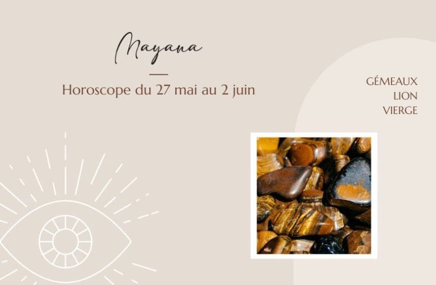 Horoscope Semaine Du Mai Au Juin Mayana Bijoux Spirituels