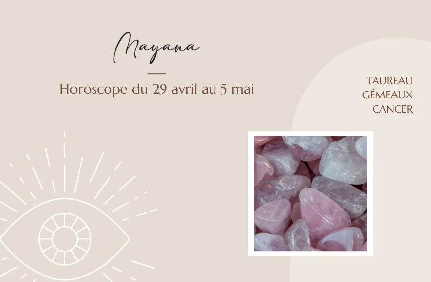 Horoscope du 29 avril au 5 mai